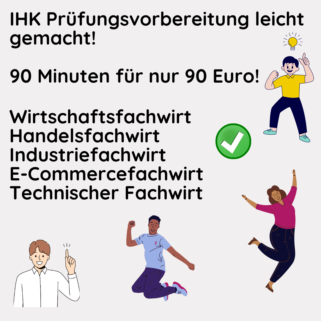 IHK Prüfungsvorbereitung leicht gemacht: 90 Minuten für nur 90 Euro!