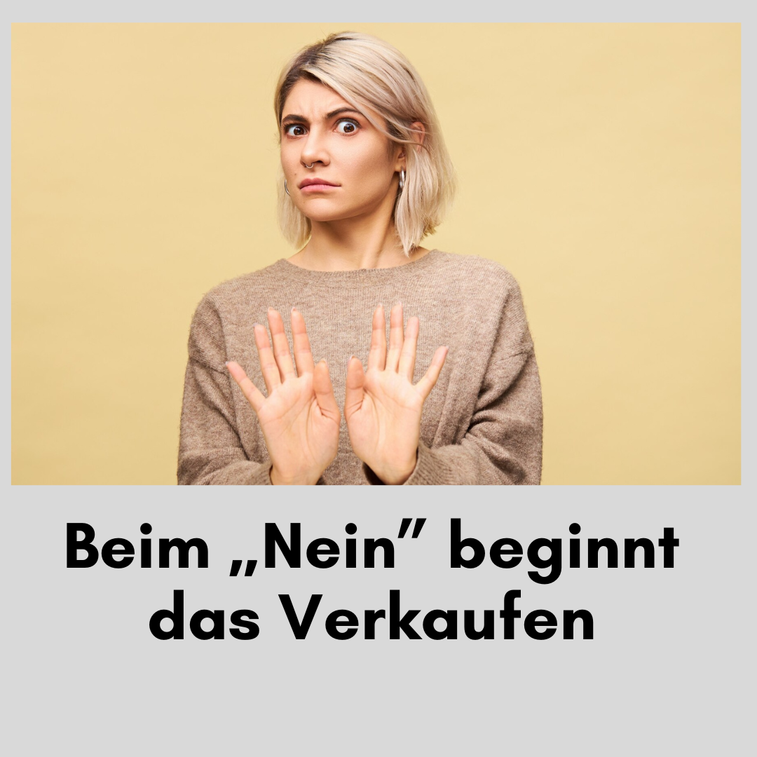 Beim „Nein” beginnt das Verkaufen