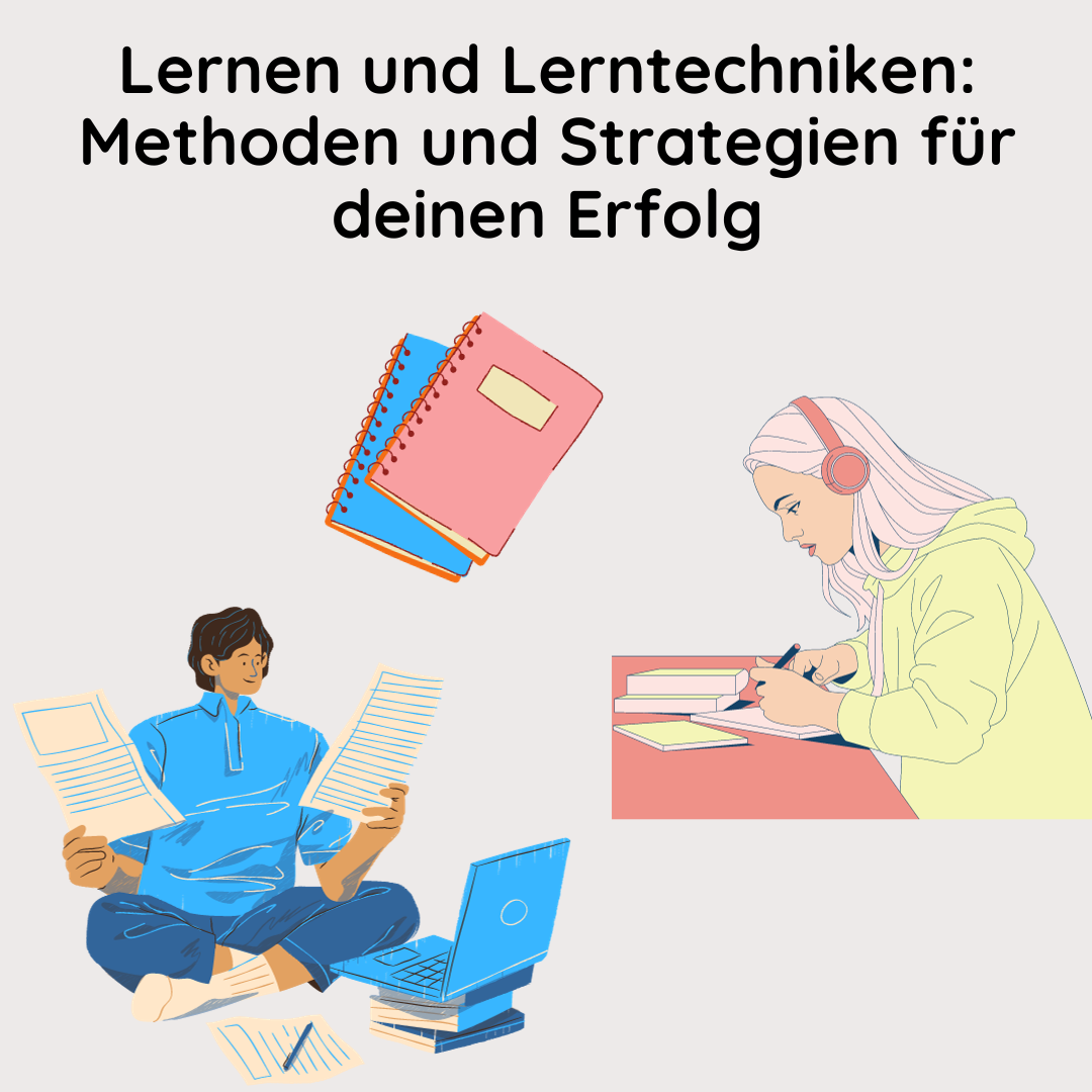 Lernen und Lerntechniken: Methoden und Strategien für deinen Erfolg